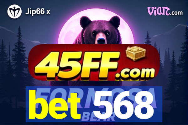 bet 568